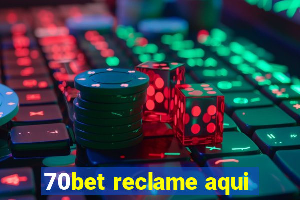 70bet reclame aqui